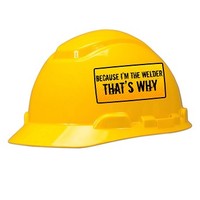 [해외] Because Im The Welder Hard Hat Helmet Sticker (Set of 3 Stickers)